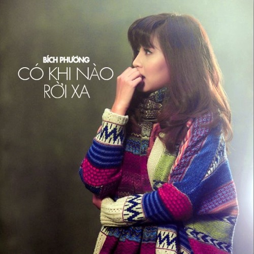 Bích Phương - Có Khi Nào Rời Xa (Mr.Bolla Melody Version)