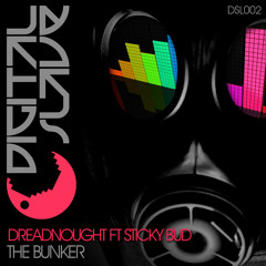 Dreadnought Ft Sticky Bud - The Bunker - DSL002 (OUT NOW)