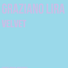 Graziano Lira - Velvet