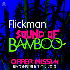 Flickman - Sound Of Bamboo (Offer Nissim Reconstruction Remix)