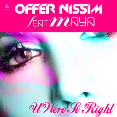 Offer Nissim Feat. Maya - You Were So Right (Original Mix)