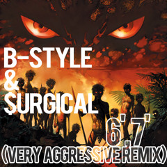 B~Style & Surgical! - 6 Foot (Very Aggressive Freestyle)