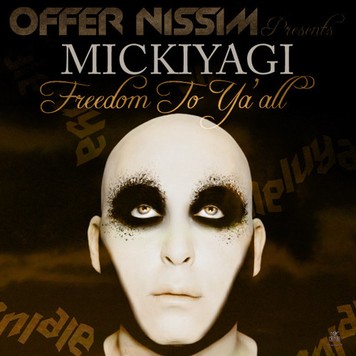 Offer Nissim Presents Mickiyagi - Freedom To Ya' All (Original Mix)