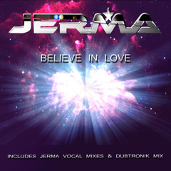 Jerma - Believe in Love (Dubtronik Mix) Promo Cut
