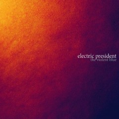 Electric President - Safe and Sound