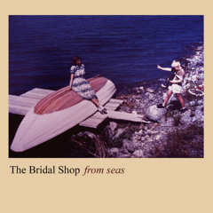 The Bridal Shop - Early Longing
