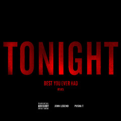 Tonight (Best You Ever Had) Remix ft. Pusha T