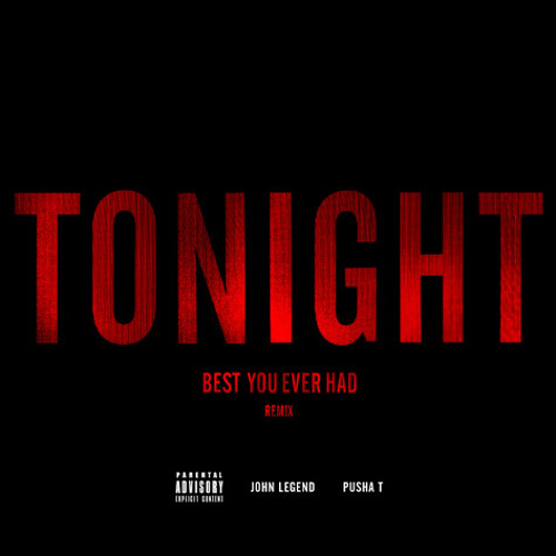 Tonight (Best You Ever Had) Remix ft. Pusha T