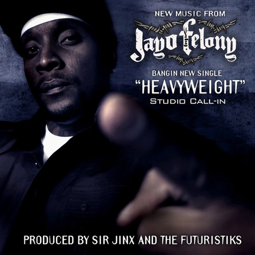 Heavy Weight (feat. Jayo Felony) by Sir Jinx feat. Jayo Felony