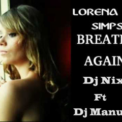 Lorena Simpson - Breathe Again (Dj Nixon Ft. Dj Manuel The Remix) DEMO