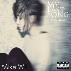 My Last Song (For Her) (Prod. by Xavery Williams)