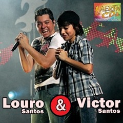 Louro santos e victor santos - Pra ser feliz