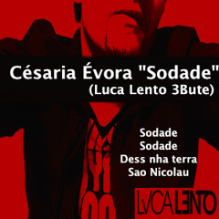 Césaria Évora "Sodade" (Luca Lento 3Bute) Now on Free Download!!!