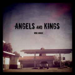 Angels and Kings - Wide Awake