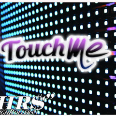 Touch Me