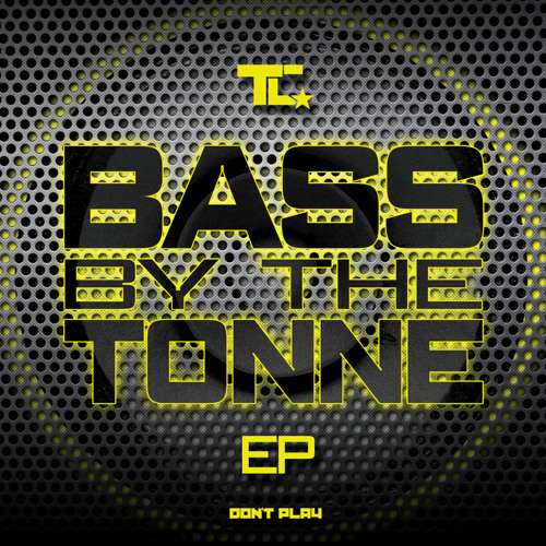 TC FEAT JAKES - BASS BY THE TONNE VIP
