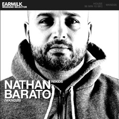 EARMILK Presents: Weekend Selector - Nathan Barato (WKND25)