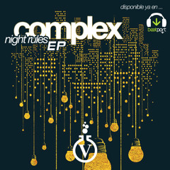 Complex - Night Rules EP // Get It Now @ Beatport !!