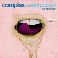 Complex - Sweet Poison (Complex  2012 rmx) // OUT NOW .!!