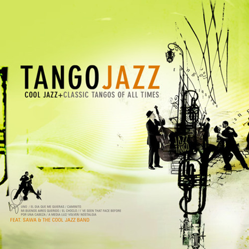 TANGO JAZZ by Sawa and the Cool Jazz Band - 08) a media luz