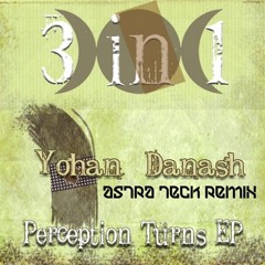 Yohan Danash - Percerption turns ( Astra Teck Remix )