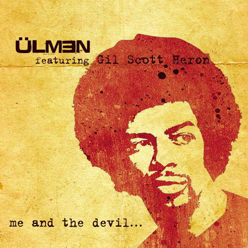 Stream Me and the Devil (feat. Gil Scott-Heron) by ÜLM3N | Listen online  for free on SoundCloud