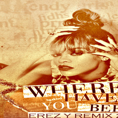 Rihanna - Where Have You Been (Erez Y Remix 2012)