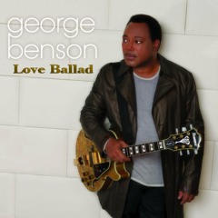 George Benson,  Love Ballad - Re-Toc  Wiht a Twist nebottoben