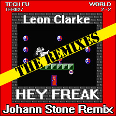 Leon Clarke - Hey Freak (Johann Stone Remix)