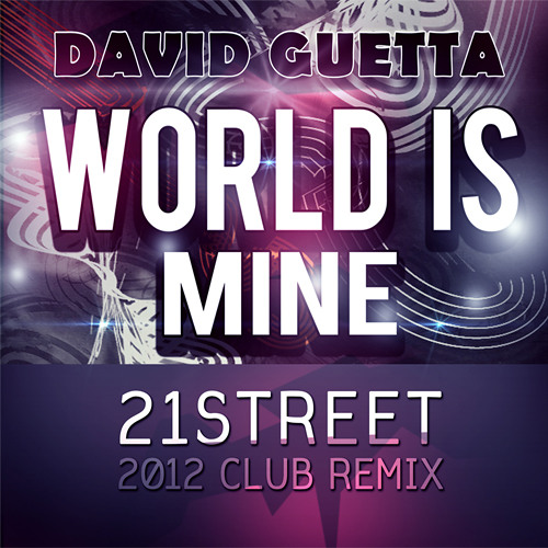 David Guetta - World is Mine (21street 2012 Club Remix)