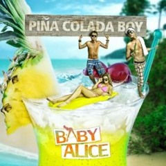 Baby Alice - Pina Colada Boy (DJ 達達 2012 ReMix)