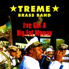 The Treme Brass Band - I Got A Big Fat Woman