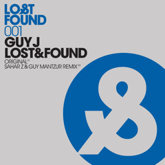 Guy j -Lost & Found (Guy Mantzur & Sahar z Remix)