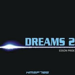 Edson Pride - Dreams (Space Drums 1.0 Mix)