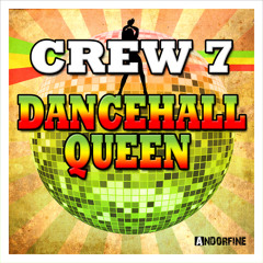 Crew 7 - Dancehall Queen (Club Radio)