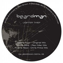 Mark Broom AKA Lighter Thief - Time Is Now - (Chris Finke Remix) - Beardman