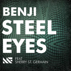 Benji ft. Sherry St. Germain - Steel Eyes (Original Mix)