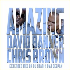 David Banner Ft Chris Brown- Amazing (Extended Mix)-DJ Stan & DVJ Deepak