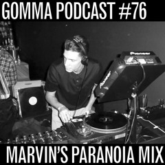 Gomma Podcast #76 - Marvin's Paranoia Mix