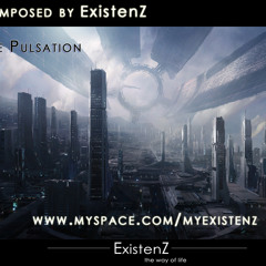 ExistenZ - Life Pulsation (2012 Edit)