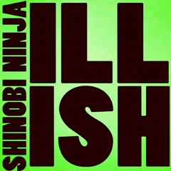 Shinobi Ninja - ILL ISH