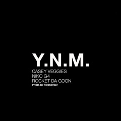 Casey Veggies - Y.N.M (feat. Niko G4, Rocket Da Goon)