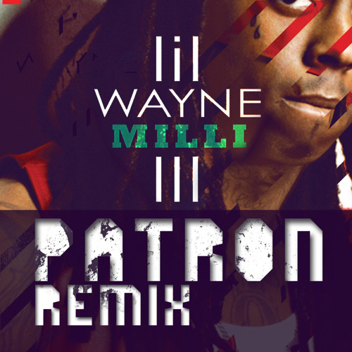 Stream Lil' Wayne - A Milli (PATRON Remix) FREE DOWNLOAD By PaTron.
