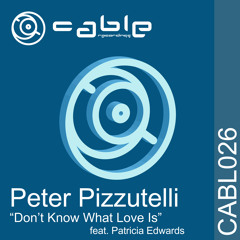 CABL026: Peter Pizzutelli "Don't Know What Love Is (feat. Patricia Edwards)" (preview clip)