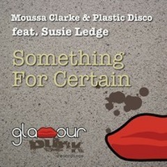 Moussa Clarke ft. Susie Ledge - Something For Certain (Wize Remix) [Official]