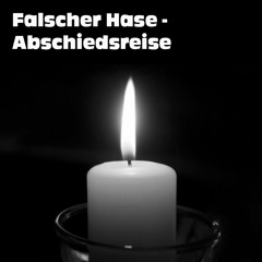 Falscher Hase, abschiedsreise