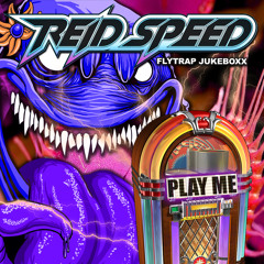 Reid Speed FLYTRAPJUKEBOXX (Play Me)