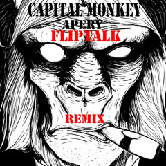 Capital Monkey - Apery (FlipTalk Remix)