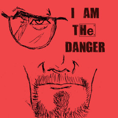 I Am The Danger (Breaking Bad remix)