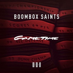 Boombox Saints - Gametime [produced by DJ HUNT]